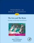 The Arts and the Brain: Psychology and Physiology Beyond Pleasure Volume 237 (Progress in Brain Research #237) By Julia F. Christensen (Volume Editor), Antoni Gomila (Volume Editor) Cover Image