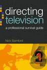 Directing Television: A Professional Survival Guide (Professional Media Practice) Cover Image