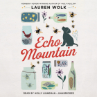 Echo Mountain By Lauren Wolk, Holly Linneman (Read by) Cover Image