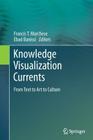 Knowledge Visualization Currents: From Text to Art to Culture By Francis T. Marchese (Editor), Ebad Banissi (Editor) Cover Image