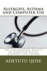 Allergies, Asthma and Computer Use: The contributory Effects of Computer Use to Allergies and Asthma Cover Image