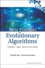 New Frontier in Evolutionary Algorithms: Theory and Applications By Hitoshi Iba, Nasimul Noman Cover Image