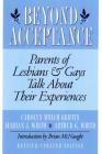 Beyond Acceptance: Parents of Lesbians & Gays Talk About Their Experiences By Carolyn W. Griffin, Marian J. Wirth, Arthur G. Wirth, Brian McNaught (Introduction by) Cover Image