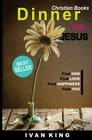 Christian Books: Dinner With Jesus By Ivan King Cover Image