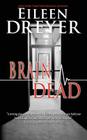 Brain Dead: Medical Thriller By Eileen Dreyer Cover Image