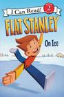 Flat Stanley: On Ice (I Can Read Level 2) By Jeff Brown, Macky Pamintuan (Illustrator) Cover Image
