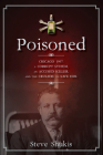 Poisoned: Chicago 1907, a Corrupt System, an Accused Killer, and the Crusade to Save Him By Steve Shukis Cover Image