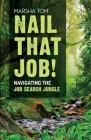 Nail That Job! Navigating the Job Search Journey Cover Image
