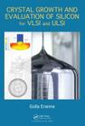 Crystal Growth and Evaluation of Silicon for VLSI and ULSI By Golla Eranna Cover Image