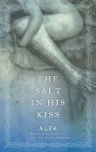 The Salt in His Kiss: Poems By Alfa Cover Image