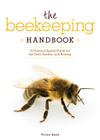 The Beekeeping Handbook: A Practical Apiary Guide for the Yard, Garden, and Rooftop Cover Image