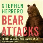 Bear Attacks Lib/E: Their Causes and Avoidance By Stephen Herrero, Matthew Josdal (Read by) Cover Image