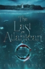 The Last Atlantean By Emily Hayse Cover Image