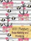 2021 Planner Daily Weekly and Monthly: Large 12 Month One Year Agenda- Day Planners- Weekly and monthly organizer- Cover Image