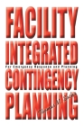 Facility Integrated Contingency Planning: For Emergency Response and Planning Cover Image
