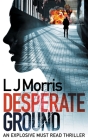 Desperate Ground: (Ali Sinclair #1) By L. J. Morris Cover Image