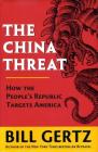 The China Threat: How the People's Republic Targets America Cover Image