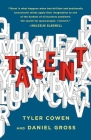 Talent: How to Identify Energizers, Creatives, and Winners Around the World By Tyler Cowen, Daniel Gross Cover Image