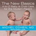 The New Basics: A-To-Z Baby & Child Care for the Modern Parent Cover Image