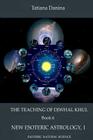 The Teaching of Djwhal Khul - New Esoteric Astrology, 1 By Tatiana Danina, Djwhal Khul Cover Image