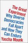 The Great Experiment: Why Diverse Democracies Fall Apart and How They Can Endure Cover Image