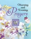 Morning and Evening Prayers (Deluxe Daily Prayer Books) By Publications International Ltd Cover Image