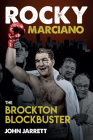 Rocky Marciano: The Brockton Blockbuster Cover Image
