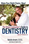 The Smart Consumer's Guide to Dentistry: Make Your Right Choice Now! By Natalie Amann, Charles Martin Cover Image