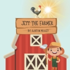 Jett The Farmer By Harley Meador, Ashton Mosley Cover Image