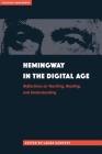 Hemingway in the Digital Age: Reflections on Teaching, Reading, and Understanding (Teaching Hemingway) By Laura Godfrey (Editor) Cover Image