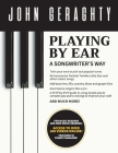 Playing By Ear: A Songwriter's Way By John Geraghty Cover Image