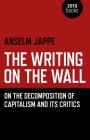 The Writing on the Wall: On the Decomposition of Capitalism and Its Critics Cover Image