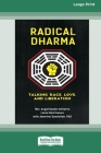 Radical Dharma: Talking Race, Love, and Liberation (16pt Large Print Edition) Cover Image