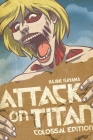 Attack on Titan: Colossal Edition 2 (Attack on Titan Colossal Edition #2) By Hajime Isayama Cover Image
