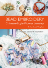 Bead Embroidery: Chinese-Style Flower Jewelry Cover Image