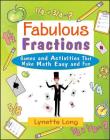 Fabulous Fractions: Games and Activities That Make Math Easy and Fun (Magical Math #3) By Lynette Long Cover Image