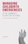 Managing Childbirth Emergencies in the Community and Low-Tech Settings By Karen Bates, Kenda Crozier Cover Image