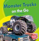 Monster Trucks on the Go By Kerry Dinmont Cover Image