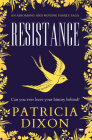 Resistance: An Absorbing and Moving Family Saga By Patricia Dixon Cover Image