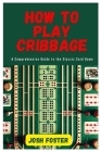 How to Play Cribbage: A Comprehensive Guide to the Classic Card Game Cover Image