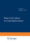 Plant Cell Culture in Crop Improvement (Basic Life Sciences #22) Cover Image
