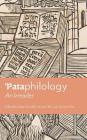 'Pataphilology: An Irreader By Vincent W. J. Van Gerven Oei (Editor), Sean Gurd Cover Image