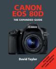 Canon EOS 80D (Expanded Guides) Cover Image