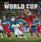 The World Cup: Soccer's Global Championship (Spectacular Sports) By Matt Doeden Cover Image