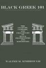 Black Greek 101: The Culture, Customs, and Challenges of Black Fraternities and Soroities By Walter M. Dr Kimbrough Cover Image