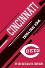 Cincinnati Reds Trivia Quiz Book: The One With All The Questions Cover Image