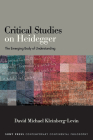Critical Studies on Heidegger: The Emerging Body of Understanding By David Michael Kleinberg-Levin Cover Image