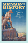 Sense of History: The Place of the Past in American Life By David Glassberg Cover Image