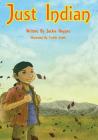 Just Indian By Jackie Neypes, Tyrelle Smith (Illustrator) Cover Image