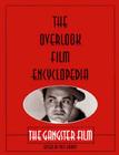 Overlook Film Encyclopedia: The Gangster Film By Phil Hardy (Editor) Cover Image